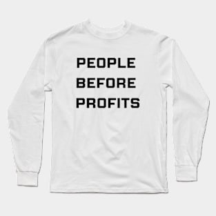 PEOPLE BEFORE PROFITS Long Sleeve T-Shirt